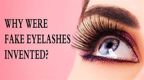 why were false eyelashes created.